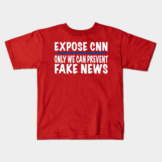 Expose CNN #ExposeCNN Trump 2020 Election Fake News Network Kids T-Shirt by SugarMootz